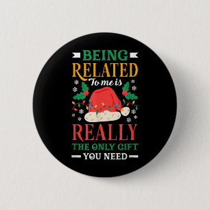 Badge Rond 5 Cm Être apparenté est la seule chose dont on a besoin