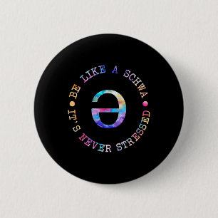 Badge Rond 5 Cm Être Comme Un Schwa C'Est Jamais Stressé Langue En