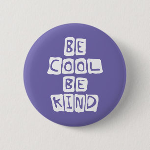 Badge Rond 5 Cm être cool soit gentil