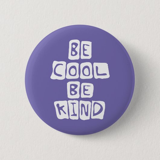 Badge Rond 5 Cm être cool soit gentil (Devant)
