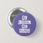 Badge Rond 5 Cm être cool soit gentil (Devant & derrière)