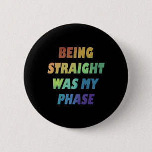 Badge Rond 5 Cm Être Droit Était Mon Drapeau De Phase Gay Rainbow 