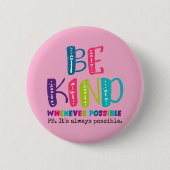 Badge Rond 5 Cm Être gentil chaque fois que possible (Devant)