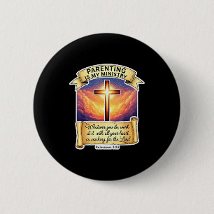 Badge Rond 5 Cm Être parent chrétien est mon ministère Fête des pè
