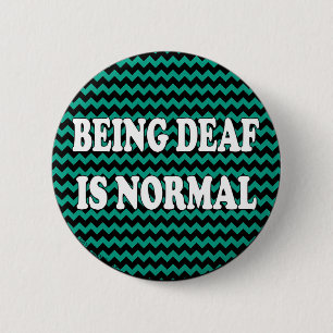 Badge Rond 5 Cm Être sourd est normal