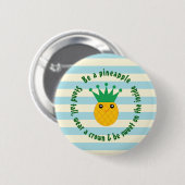 Badge Rond 5 Cm Être Une Citation Inspirationnelle D'Ananas (Devant & derrière)