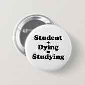 Badge Rond 5 Cm Étudiant Plus Mort Égal Étudier (Devant & derrière)