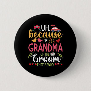Badge Rond 5 Cm Euh Parce que je suis la grand-mère du marié C'est
