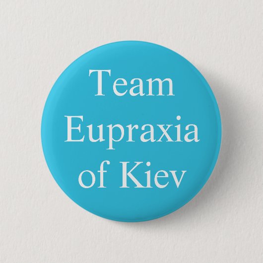 Badge Rond 5 Cm Eupraxie de Kiev, Sainte impératrice romaine (Devant)