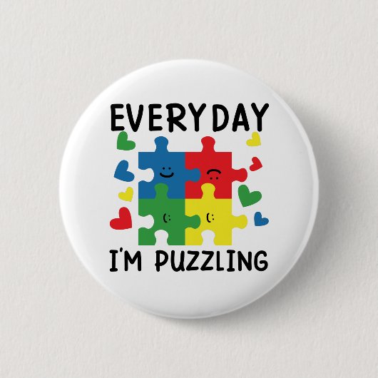 Badge Rond 5 Cm Everyday I'm Puzzling Funny Autism Awareness (Devant)