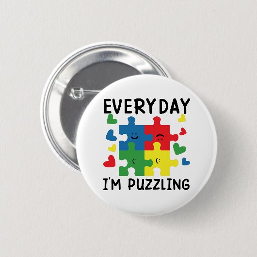 Badge Rond 5 Cm Everyday I'm Puzzling Funny Autism Awareness (Devant & derrière)