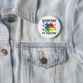 Badge Rond 5 Cm Everyday I'm Puzzling Funny Autism Awareness (En situation)