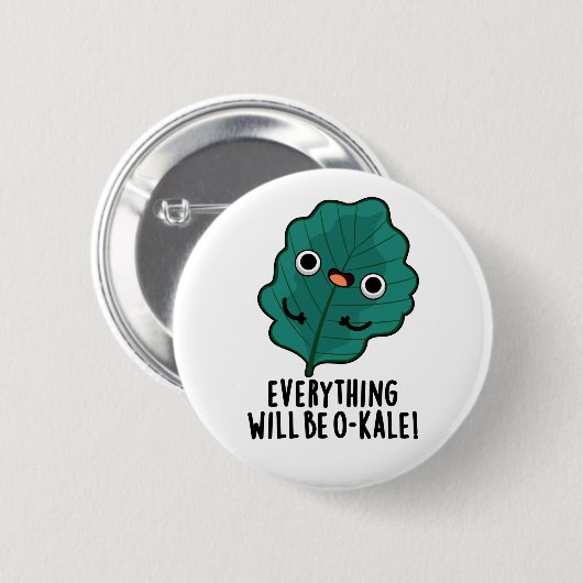 Badge Rond 5 Cm Everything Will Be O-kale Funny Veggie Pun (Devant & derrière)