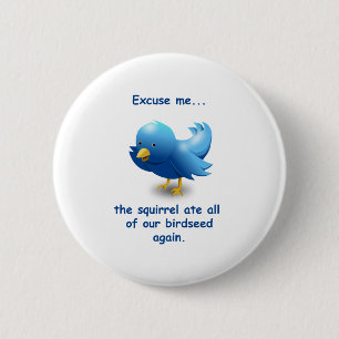 Badge Rond 5 Cm Excusez-moi...L'écureuil a mangé toutes nos grai