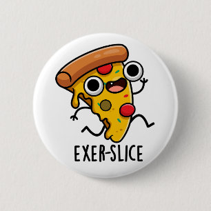 Badge Rond 5 Cm Exer-slice Funny Pizza Pun