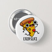 Badge Rond 5 Cm Exer-slice Funny Pizza Pun (Devant & derrière)