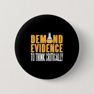 Badge Rond 5 Cm Exiger des preuves Penser la science critique énon