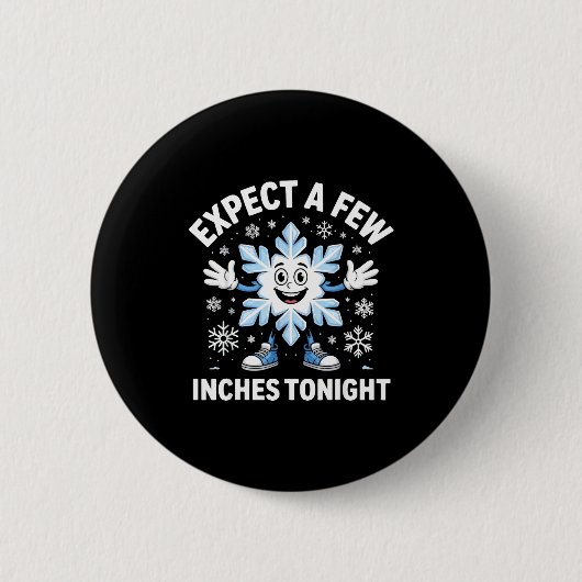 Badge Rond 5 Cm Expect A Few Inches Tonight Funny Snow Joke Christ (Devant)