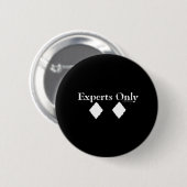 Badge Rond 5 Cm Experts seulement (Devant & derrière)