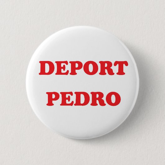 Badge Rond 5 Cm Expulsez Pedro (Devant)