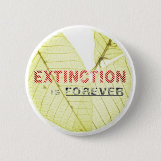 Badge Rond 5 Cm Extinction is Forever (Devant)