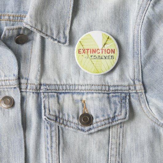 Badge Rond 5 Cm Extinction is Forever (En situation)