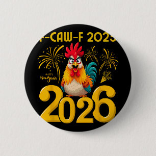 Badge Rond 5 Cm F-caw-f 2025 Bonne Année 2026 Poulet Drôle Coq