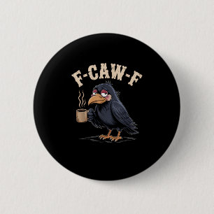 Badge Rond 5 Cm F Caw F Café Corbeau Gothique Corbeau Drôle Hallow