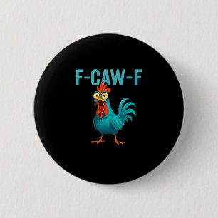 Badge Rond 5 Cm F-Caw-F Coq Drôle Poulet Humour Oiseau