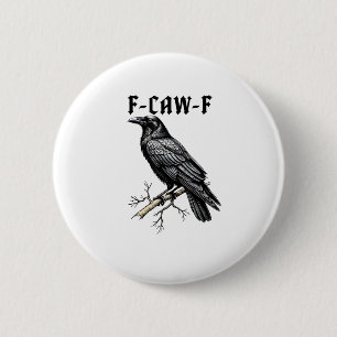 Badge Rond 5 Cm F Caw F Corbeau, F-Caw-F Mème de l'oiseau mignon q