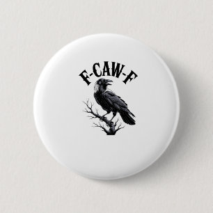 Badge Rond 5 Cm F-Caw-F Corbeau Humour Adulte Oiseau Drôle Gothiqu