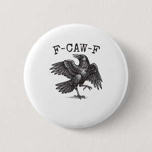 Badge Rond 5 Cm F-Caw-F Corbeau Pun Drôle Oiseau Croassement Grung