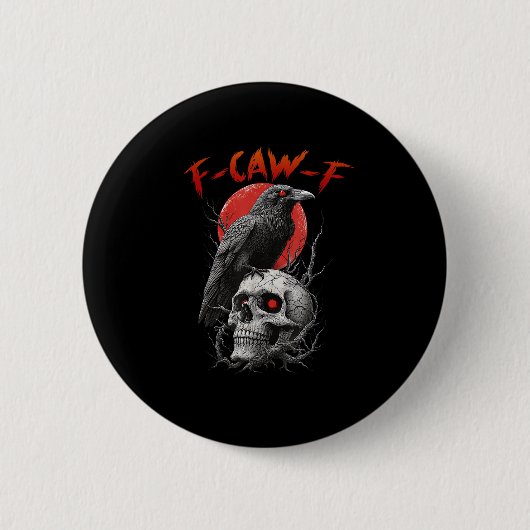 Badge Rond 5 Cm F-Caw-F Crow Funny F-Caw-F Aesthetic Design (Devant)
