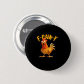 Badge Rond 5 Cm F-Caw-F Drôle Unique (Devant & derrière)