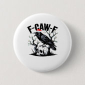 Badge Rond 5 Cm F-Caw-F Essential Funny Quote (Devant)