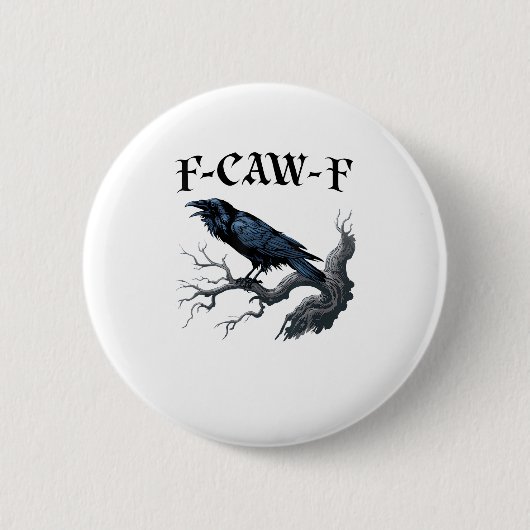 Badge Rond 5 Cm F-Caw-F Funny Bird Crow (Devant)