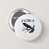 Badge Rond 5 Cm F-Caw-F Funny Bird Crow (Devant & derrière)