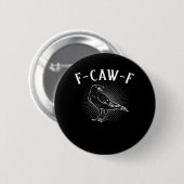Badge Rond 5 Cm F-Caw-F Funny Casual (Devant & derrière)