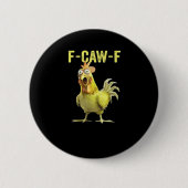 Badge Rond 5 Cm F-Caw-F Funny Chicken Classic Creative Casual (Devant)