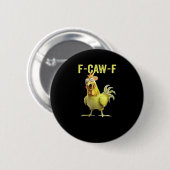 Badge Rond 5 Cm F-Caw-F Funny Chicken Classic Creative Casual (Devant & derrière)