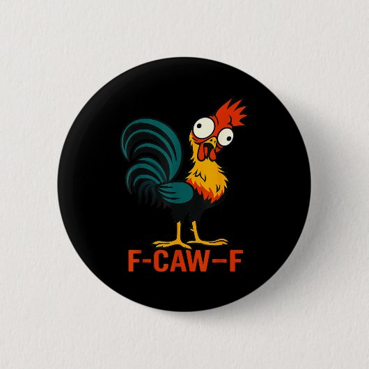 Badge Rond 5 Cm F-caw-f Funny Chicken Humor Quote Rooster Meme  (Devant)
