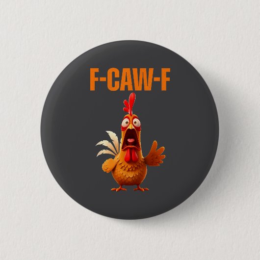 Badge Rond 5 Cm F-caw-f Funny Chicken Humor Quote Rooster Meme  (Devant)