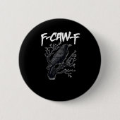 Badge Rond 5 Cm F-Caw-F Funny Crow Minimal Clean (Devant)