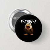 Badge Rond 5 Cm F-Caw-F Funny F-Caw-F Gear Retro Classic (Devant & derrière)