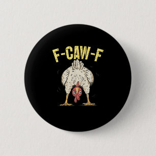 Badge Rond 5 Cm F-Caw-F Humour de poulet drôle Citation de coq F-C