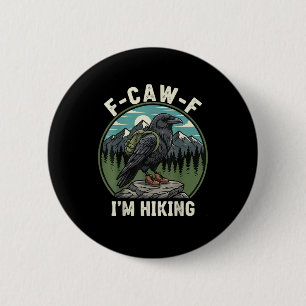 Badge Rond 5 Cm F-Caw-F Je fais de la randonnée Esprit Corbeau Cor
