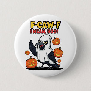 Badge Rond 5 Cm F-Caw-F Je Veux Dire Boo Drôle Crâne Éffrayant Hal