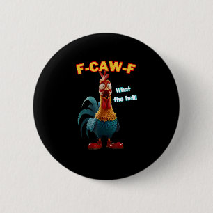 Badge Rond 5 Cm F-Caw-F Le Poulet Drôle Humour F-Caw-F Coq