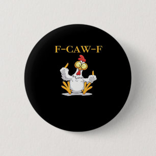 Badge Rond 5 Cm F-Caw-F Poulet Drôle Rétro Classique