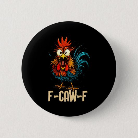 Badge Rond 5 Cm F Caw F Rooster Funny Bird Fcawf Chicken Whisperer (Devant)